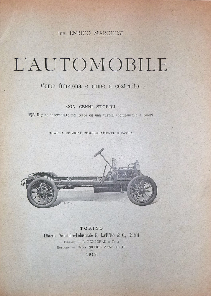 Marchesi, Enrico. L’automobile. Torino, Libreria Scientifio-Industriale S. Lattes & C. Editori, 1913.