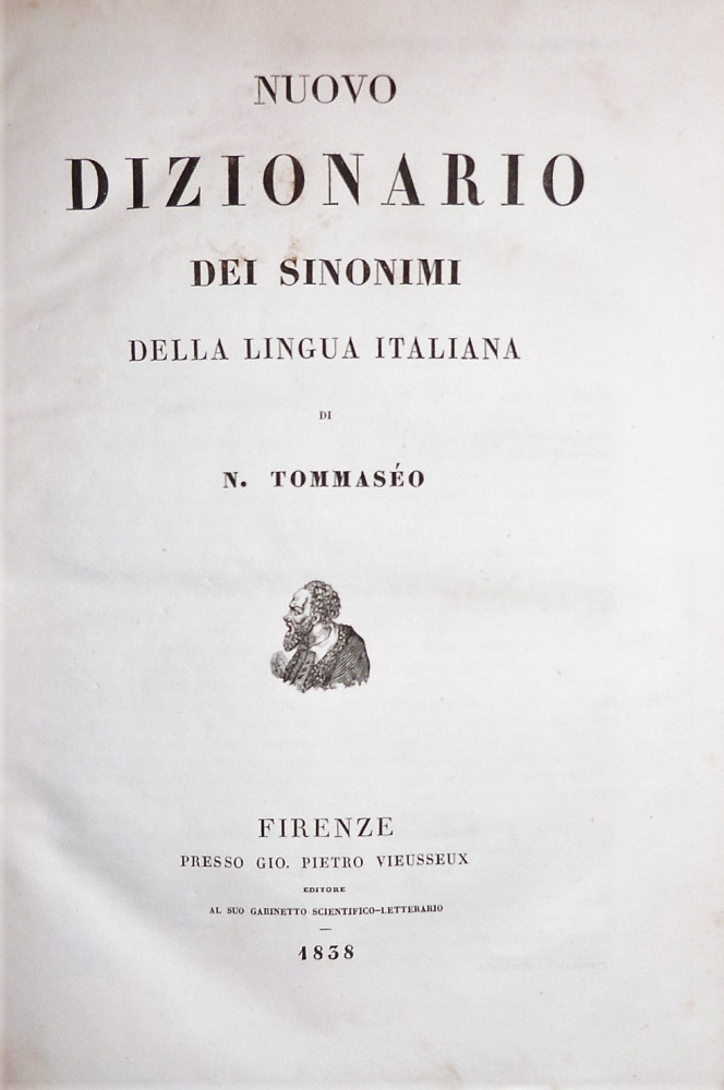 Tommaseo, Niccolò. Nuovo dizionario dei sinonimi della lingua italiana. Firenze, Gio. Pietro Vieusseux, 1838.