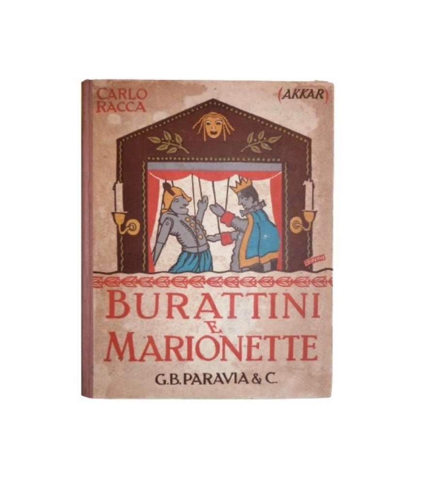 Racca, Carlo (Akkar). Burattini e marionette. Torino, Paravia, s.d. (ma 1922).