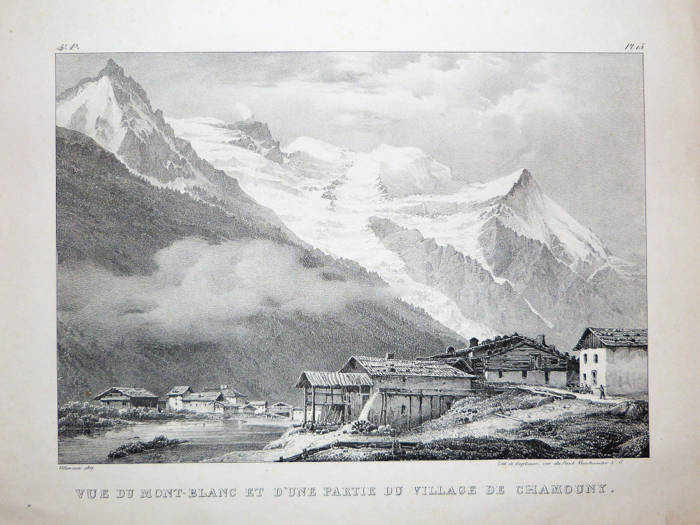 Vue du Mont-Blanc et  d'un partie du Village de Chamouny. Parigi, Engelmann, 1827.