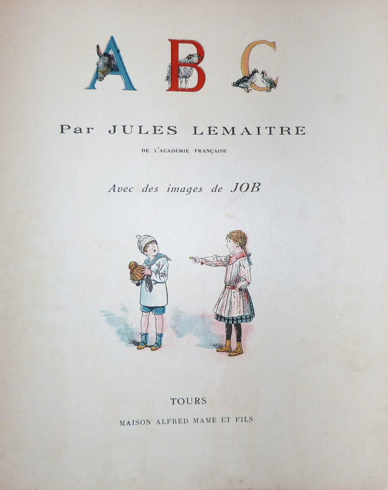 Lemaitre, Jules - Job (Jacques Onfroy de Bréville). A B C. Tours, maison Alfred Mame et Fils, 1919. 