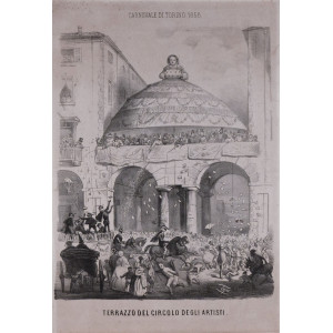 Carnovale di Torino 1858. Terrazzo del Circolo degli Artisti. Torino, Casimiro Teja, 1858.