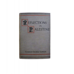 Gordon, Charles George. Reflections in Palestine 1883. Londra, Macmillan and Co, 1884.