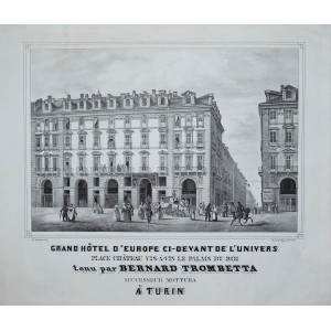 Grand Hôtel d'Europe ci-devant l'univers place Château vis-à-vis le Palais du Roi tenu par Bernard Trombetta. Torino, Doyen, 1841.