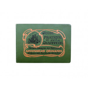 Guide pratique du Chauffeur. Bruxelles, Société Anonyme des Moteurs et Automobiles Déchamps, 1902.