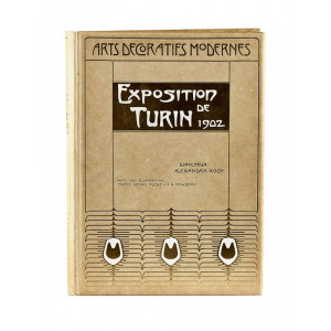 Koch, Alexander - Fuchs, Georg - Newbery, F. H. L'Exposition Internationale des Arts Décoratifs Modernes: a Turin 1902. Darmstadt, Alexander Koch, Librairie des Arts Decoratif, 1902.