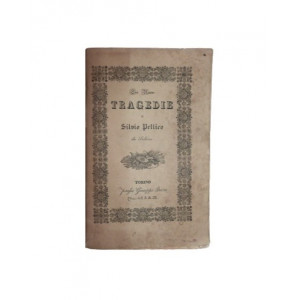 Pellico, Silvio. Tre nuove tragedie. Torino, Giuseppe Bocca, 1832.