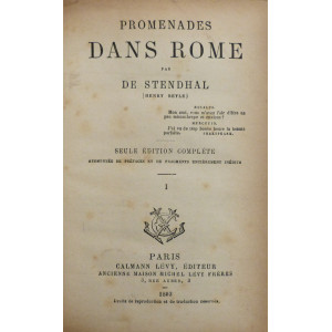 Stendhal [pseudonimo di Marie-Henri Beyle]. Promenades dans Rome. Parigi, Calmann Lévy, 1893.