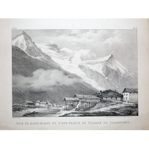 Vue du Mont-Blanc et  d'un partie du Village de Chamouny. Parigi, Engelmann, 1827.