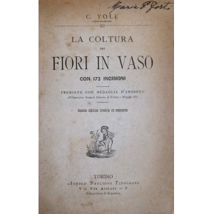 Yole, C. La coltura dei fiori in vaso. Torino, Angelo Baglione, 1887.